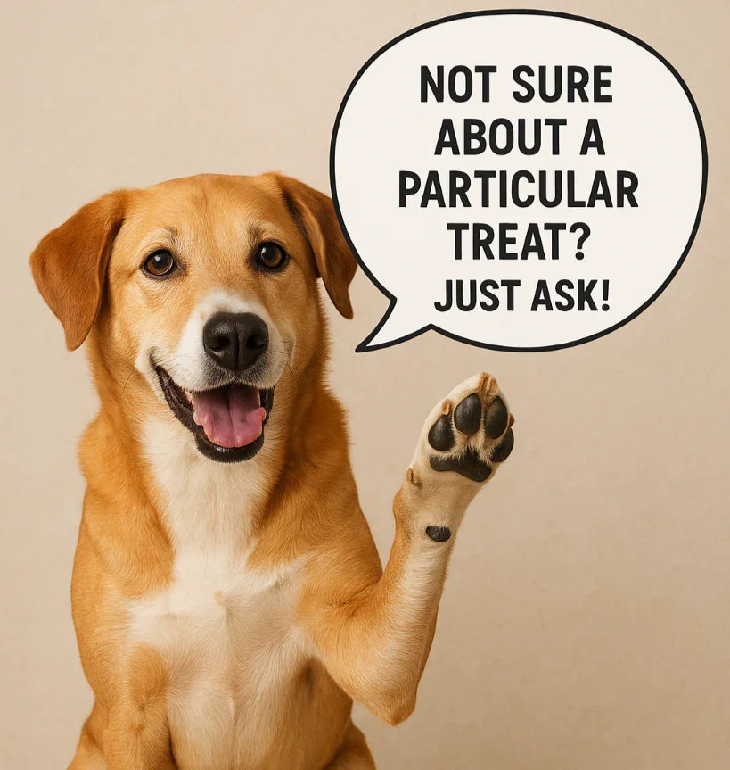 Dog with paw raised, speech bubble with text 'Not sure about a particular treat? Just ask!' on beige background